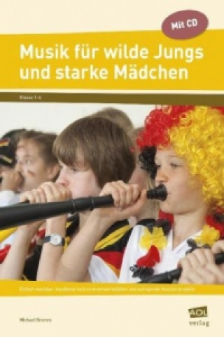 Musik für wilde Jungs und starke Mädchen, m. Audio-CD