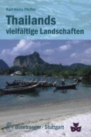 Thailands vielfältige Landschaften: Geologie und Relief, Klima, Vegetation und Nutzung