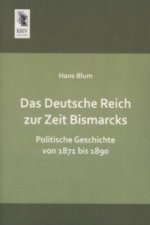 Das Deutsche Reich zur Zeit Bismarcks