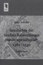 Geschichte der Großen Ravensburger Handelsgesellschaft 1380 - 1530. Bd.2