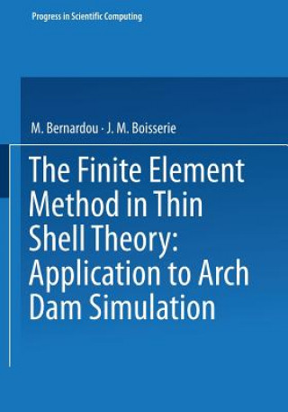 The Finite Element Method in Thin Shell Theory: Application to Arch Dam Simulations, 1
