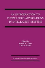Introduction to Fuzzy Logic Applications in Intelligent Systems