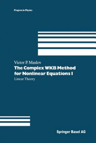 Complex WKB Method for Nonlinear Equations I