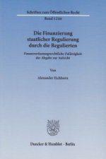 Die Finanzierung staatlicher Regulierung durch die Regulierten