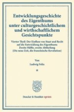 Entwicklungsgeschichte des Eigenthums unter culturgeschichtlichem und wirthschaftlichem Gesichtspunkte.