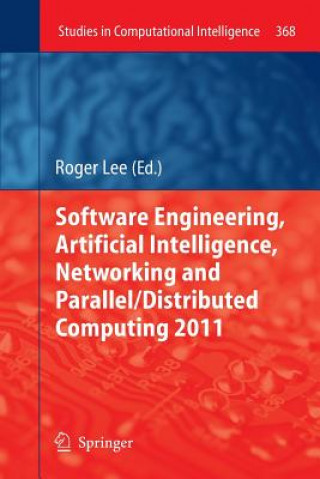 Software Engineering, Artificial Intelligence, Networking and Parallel/Distributed Computing 2011