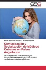 Comunicacion y Socializacion de Medicos Cubanos en Paises Anglofonos