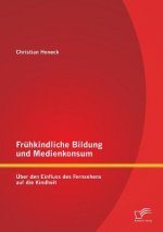 Fruhkindliche Bildung und Medienkonsum