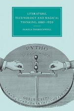 Literature, Technology and Magical Thinking, 1880-1920