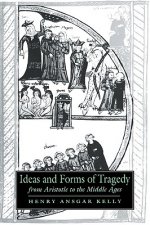 Ideas and Forms of Tragedy from Aristotle to the Middle Ages