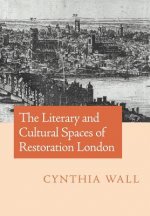 Literary and Cultural Spaces of Restoration London