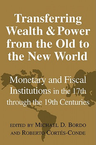 Transferring Wealth and Power from the Old to the New World