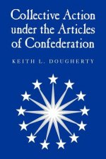 Collective Action under the Articles of Confederation