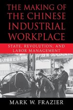 Making of the Chinese Industrial Workplace