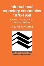 International Monetary Economics, 1870-1960