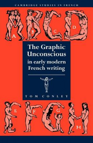 Graphic Unconscious in Early Modern French Writing