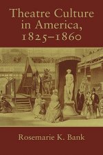Theatre Culture in America, 1825-1860