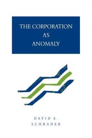 Corporation as Anomaly