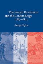 French Revolution and the London Stage, 1789-1805