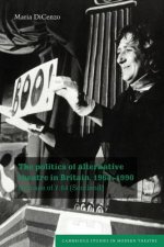 Politics of Alternative Theatre in Britain, 1968-1990