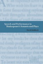 Speech and Performance in Shakespeare's Sonnets and Plays