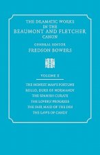 Dramatic Works in the Beaumont and Fletcher Canon: Volume 10, The Honest Man's Fortune, Rollo, Duke of Normandy, The Spanish Curate, The Lover's Progr