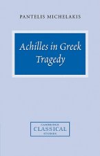 Achilles in Greek Tragedy