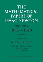 Mathematical Papers of Isaac Newton: Volume 2, 1667-1670