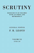 Scrutiny: A Quarterly Review vol. 7 1938-39