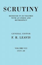 Scrutiny: A Quarterly Review vol 8. 1939-40