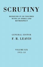 Scrutiny: A Quarterly Review vol. 19 1952-53
