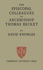 Episcopal Colleagues of Archbishop Thomas Becket