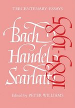 Bach, Handel, Scarlatti 1685-1985