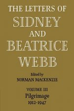 Letters of Sidney and Beatrice Webb: Volume 3, Pilgrimage 1912-1947