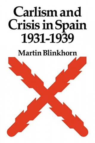 Carlism and Crisis in Spain 1931-1939