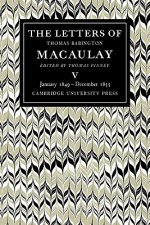 Letters of Thomas Babington MacAulay: Volume 5, January 1849-December 1855