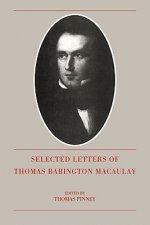 Selected Letters of Thomas Babington Macaulay