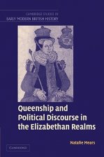 Queenship and Political Discourse in the Elizabethan Realms