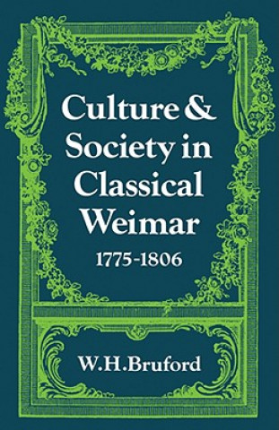 Culture and Society in Classical Weimar 1775-1806
