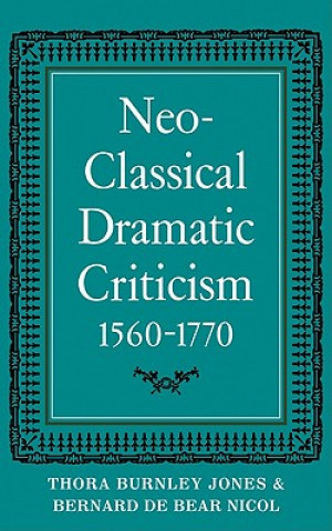 Neo-Classical Dramatic Criticism 1560-1770