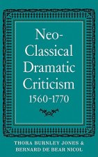 Neo-Classical Dramatic Criticism 1560-1770