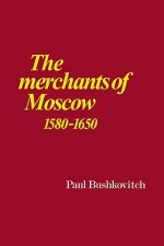 Merchants of Moscow 1580-1650