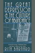 Great Depression and the Culture of Abundance