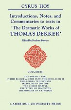 Introductions, Notes, and Commentaries to Texts in 'The Dramatic Works of Thomas Dekker'