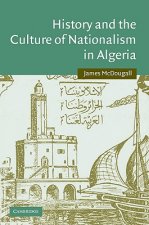 History and the Culture of Nationalism in Algeria