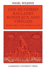 One Hundred Ballades, Rondeaux and Virelais from the Late Middle Ages