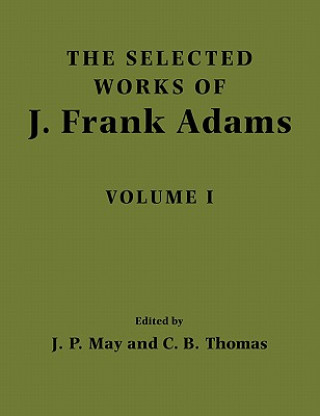 Selected Works of J. Frank Adams: Volume 1