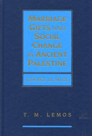 Marriage Gifts and Social Change in Ancient Palestine