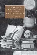 Poetics of Melancholy in Early Modern England