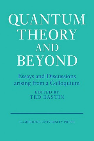 Quantum Theory and Beyond